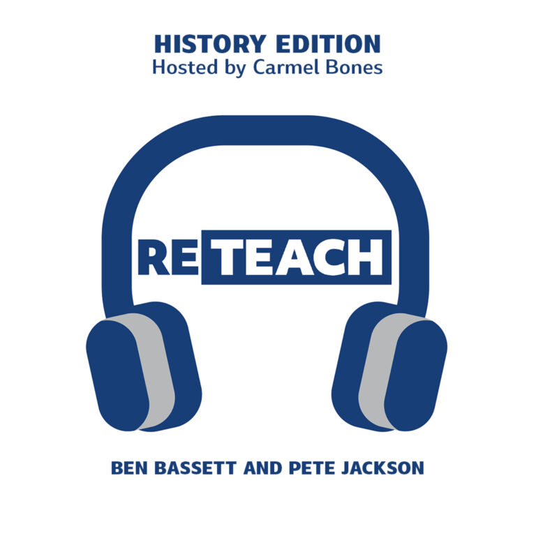 RETEACH HISTORY S03E03 – Beyond dates: teaching history with stories that stick with Pete Jackson and Ben Bassett